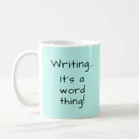 Mint Green Writer's Quote Author Writer Gift Coffee Mug