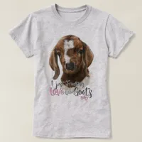 GOAT LOVE | I Just Freaking LOVE Baby Goats OK T-Shirt