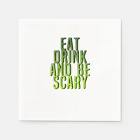 Eat Drink And Be Scary Funny Quote Napkins