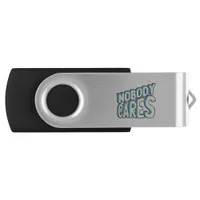 Nobody Cares Typography Based Art Flash Drive
