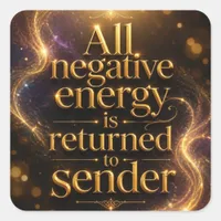 Negative Energy is Returned to Sender Square Sticker
