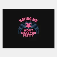 Hating Me Won't Make You Pretty Skeleton Hand Hear Sign