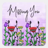 Missing You Pretty Flowers Square Sticker
