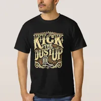 Kick the Dust Up Cowboy Boots Art T-Shirt