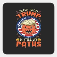 Hocus Pocus  Is Still My Potus Trumpkin Halloween  Square Sticker