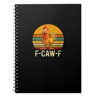 Funny F-Caw-F Chicken Shirts F-Caw-F Chicken Vinta Notebook