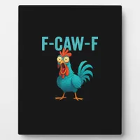 F-Caw-F Funny Rooster Chicken Humor Bird Plaque