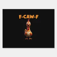 F-Caw-F Funny Chicken Saying Rooster Meme Sarcasti Sign