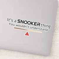 Its A Snooker Thing You Wouldnt Understand Funny Sticker