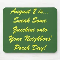 National Zucchini Day! Mouse Pad