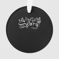 Eat Drink And Be Scary Aesthetic Graphic Ornament