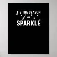 Tis Season To Sparkle - Funny Sparkling Wine  Poster