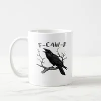 F-Caw-F Funny Raven Pun Gothic Crow Humor Vintage  Coffee Mug
