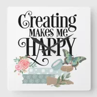 Creating Makes Me Happy Wall Clock