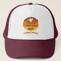 Writing From the Heart Is My Art Epic Fun Logo Trucker Hat