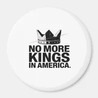 No More Kings In America Magnet