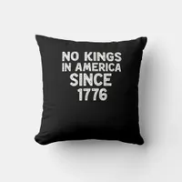 No Kings In America Since 1776 Democrats Patriotic Throw Pillow