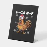 Funny F-Caw-F Christmas Chicken Classic Pedestal Sign