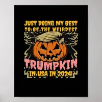 Just Doing My  To  Weirdest Trumpkin Usa Classic Poster