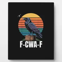 Funny Retro F-Caw-F Bird Crow Crow Bird  Plaque