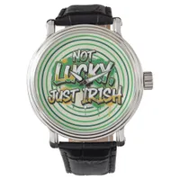 Not Lucky Just Irish St. Patrick's Day Watch