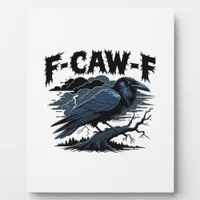 Gothic Crow Funny Humor F-Caw-F Essential Minimal  Plaque