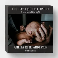 The Day I Met My Daddy Photo New Father Gift Woode Wooden Box Sign