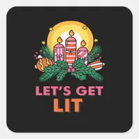 Let's Get Lit  Square Sticker