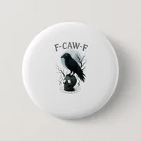 Gothic Crow F Caw F Raven Skull Halloween Graphic  Button