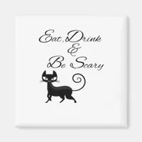 Eat Drink And Be Scary Cat Funny Cute Spooky Hallo Magnet
