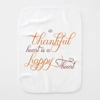 thankful heart is a happy heart thanksgiving burp cloth