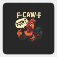 F Caw F Funny Angry Rooster Graphic Retro Style Square Sticker