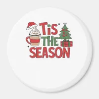 Tis The Season Holiday Cheer Christmas  Magnet