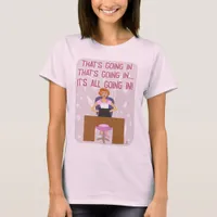 All Going In Funny Kitschy Housewife Author T-Shirt