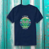 I Need Space | Funny Vintage Alien Pun T-Shirt