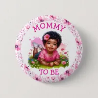 Mommy to be |  Girl's Floral Baby Shower  Button