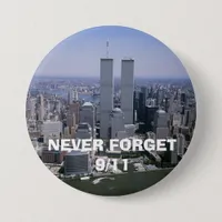 Never Forget 9/11 September 11th Twin Towers Button
