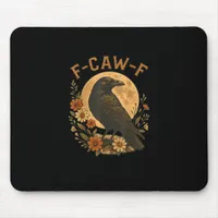 F-Caw-F Crow Funny Gothic Bird Adult Humor Graphic Mouse Pad