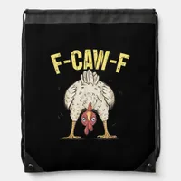 F-Caw-F Funny Chicken Humor F-Caw-F Quote Rooster  Drawstring Bag