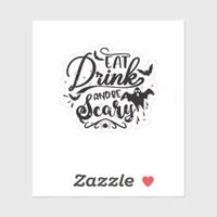 Eat Drink And Be Scary Halloween Design Trendy Art Sticker