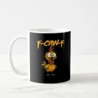 F-Caw-F Funny Chicken Humor F-Caw-F Quote Rooster  Coffee Mug