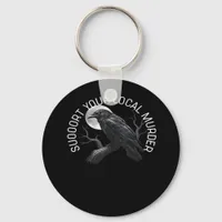F-Caw-F - Support Your Murder Classic Keychain