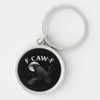 Gothic F-Caw-F Humor Funny Crow Keychain