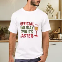 Christmas quote funny party spirits taster T-Shirt