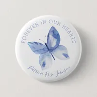 Butterfly Forever In Our Hearts Funeral Memorial Button