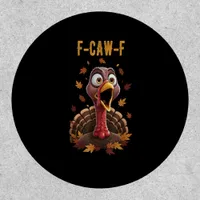 Funny F-Caw-F Turkey Bird F-Caw-F Graphic Patch