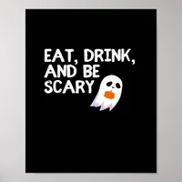 Eat Drink And Be Scary Halloween Spirit Poster