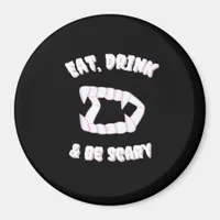 Eat Drink Be Scary Vampire Minimalist Magnet