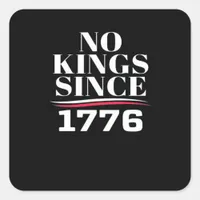No Kings In America Since 1776 #1 Classic Square Sticker