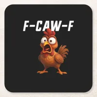 F-Caw-F Chicken Funny Chicken F-Caw-F Gear Cool Un Square Paper Coaster